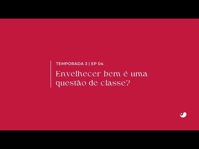 Envelhecer bem é uma questão de classe?