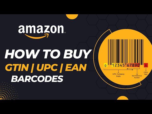 How to Purchase UPC | EAN | GTIN for Amazon Product Listing | How to buy Barcodes for Amazon |