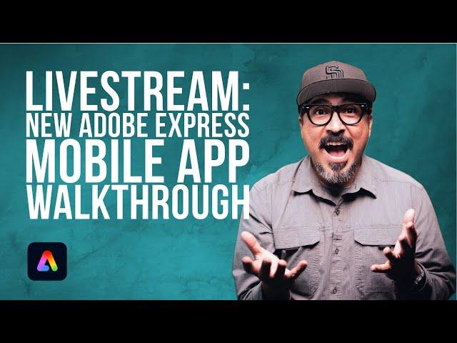 LIVE: New Adobe Express Mobile App Walkthrough