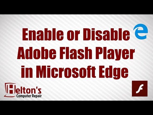 Enable or Disable Adobe Flash Player in Microsoft Edge in Windows 10