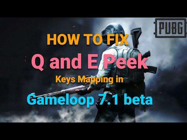 How to fix PUBG New Emulator 7.1 2021 Q and E Peek Button issues All (FIXED)