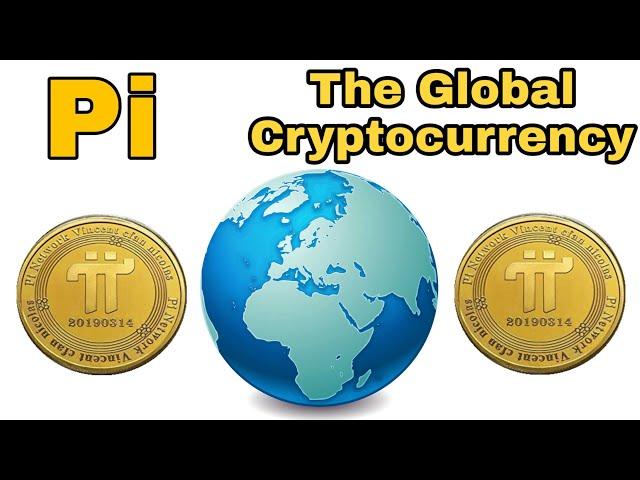 Pi Network : Pi The Global Cryptocurrency