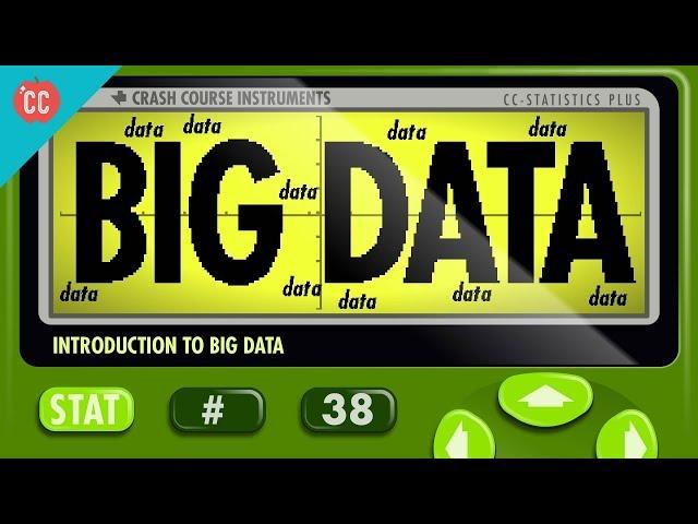 Intro to Big Data: Crash Course Statistics #38