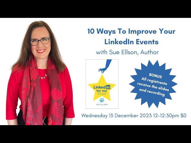 10 Ways To Improve Your LinkedIn Events By Sue Ellson Independent LinkedIn Specialist