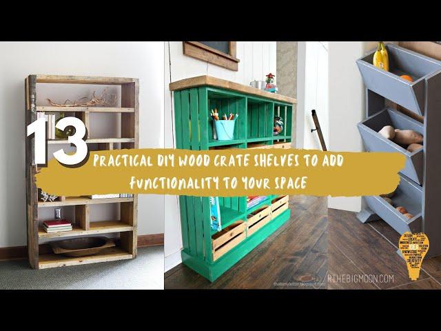 13 Practical DIY Wood Crate Shelves to Add Functionality to Your Space