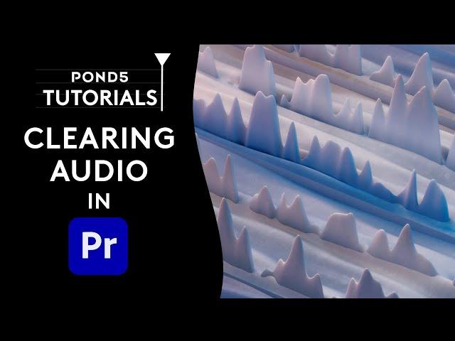 Clear Up Your Audio in Premiere Pro - Pond5 Tutorials