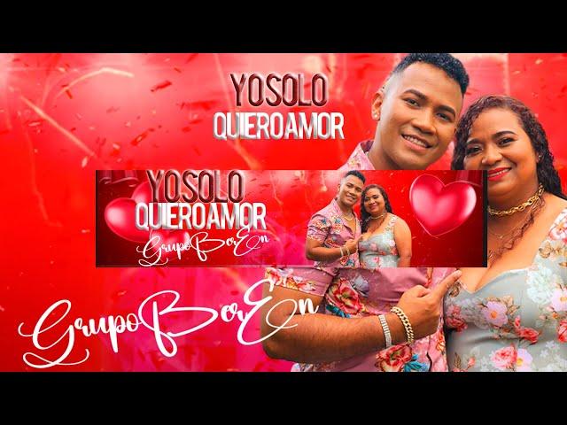 Grupo BerEn - YO SOLO QUIERO AMOR. (Video Oficial) 4k