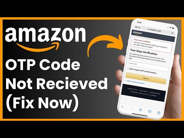 Amazon App OTP Not Receiving !