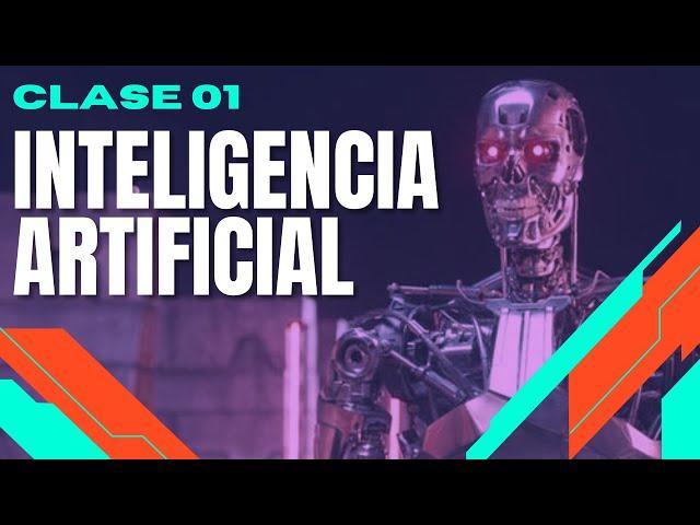 Inteligencia Artificial - Clase 01: Introducción y herramientas