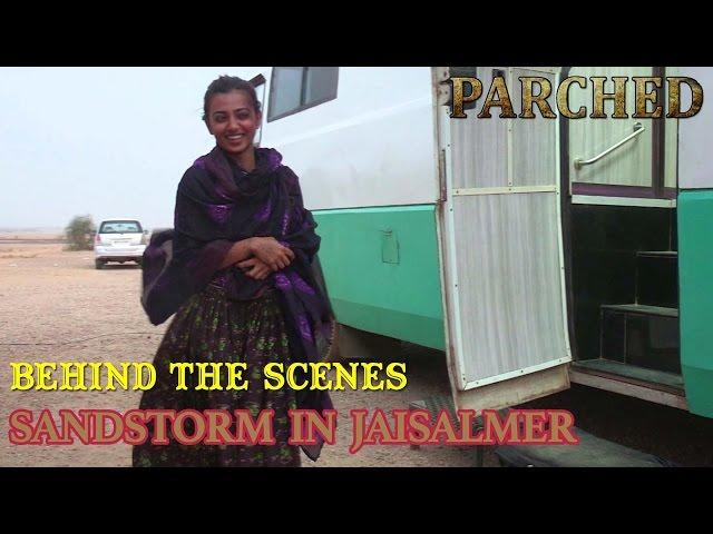 Behind The Scenes | Sandstorm In Jaisalmer | Parched