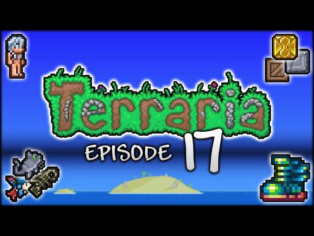 Let's Play Terraria | An EPIC grind for the ULTIMATE Terraria gear! (Episode 17)