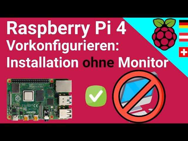 Raspberry Pi 4 OHNE Monitor installieren und einrichten durch Vorkonfiguration unter Windows & Linux