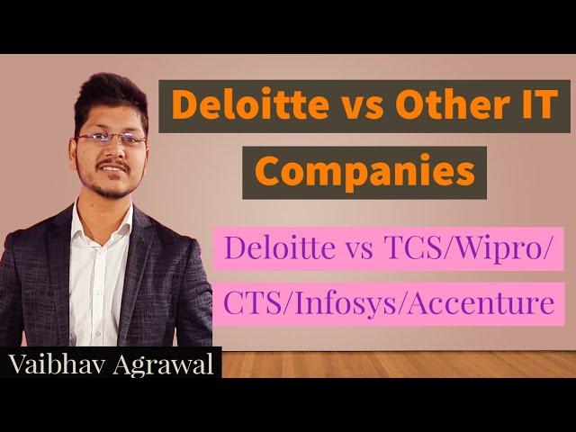 Deloitte vs Wipro/CTS/TCS/Infosys/Accenture || Which is best Deloitte or other IT company ?