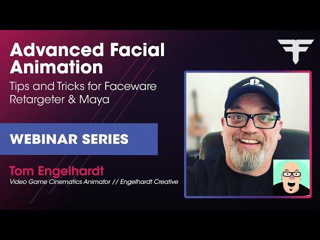 Advanced Facial Animation: Tips & Tricks for Faceware Retargeter & Maya ft. Tom Engelhardt | Webinar