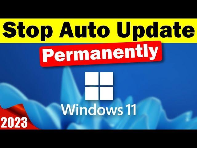 How to Disable Windows 11 Update Permanently | Turn Off Automatic Updates