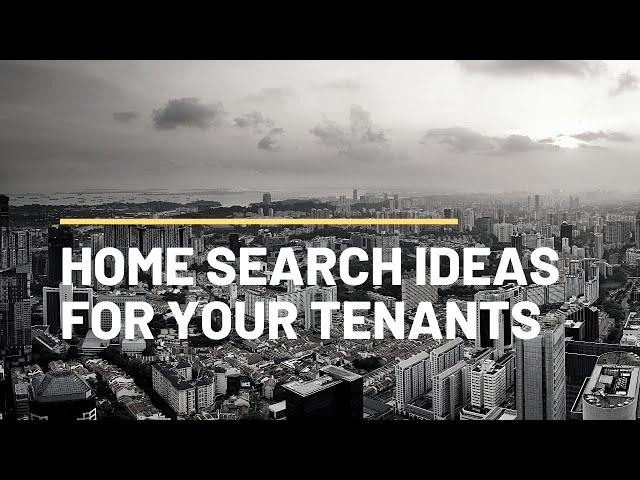 Home Search Ideas For Your Tenants