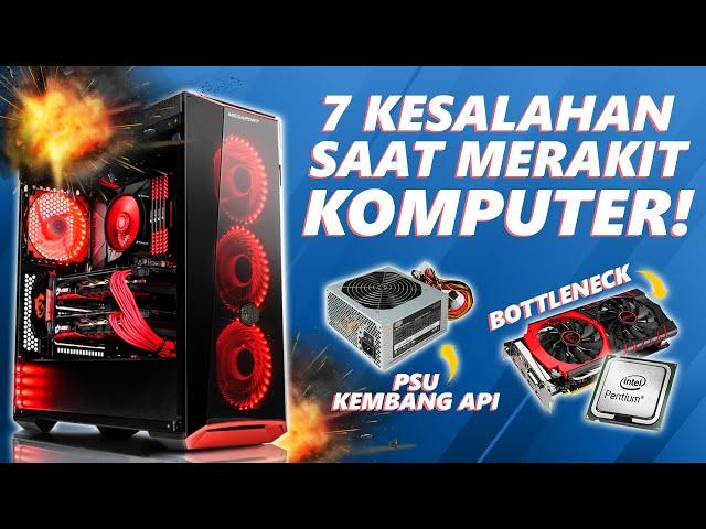 JANGAN SAMPAI SALAH! 7 Kesalahan Saat Merakit PC!