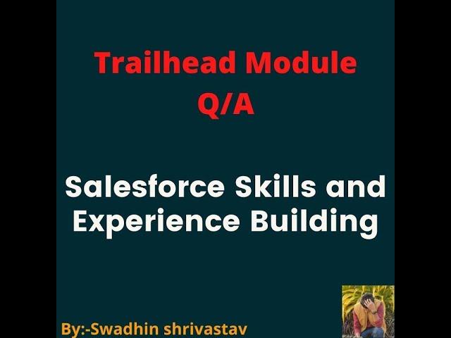 Salesforce Skills and Experience Building #trailhead #swadhinshrivastav