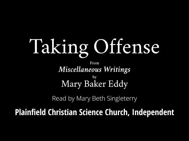 Chapter 8 - Taking Offense, from Miscellaneous Writings by Mary Baker Eddy