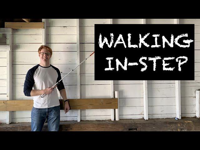 How to Walk "In-Step" When Using a White Cane - Orientation & Mobility Skill