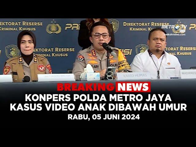 [FULL] Konpers Polda Metro Jaya Terkait Kasus Video Anak Di Bawah Umur