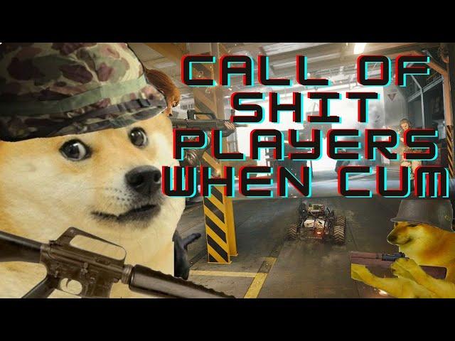 Call of Shit Players when Cum