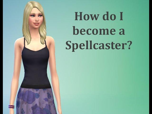 How do I become a Spellcaster - Sims 4 FAQ