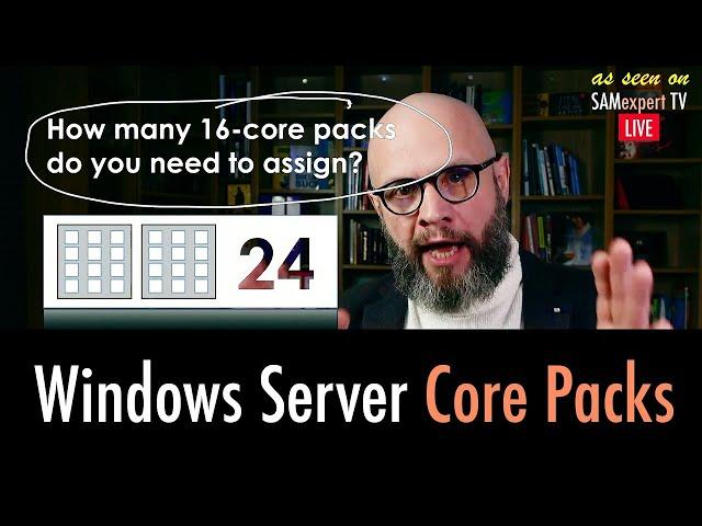 Truth about Windows Server licensing with core packs