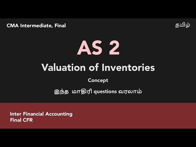 AS 2 Valuation of Inventories - Accounting Standards Tamil Financial Accounts, CFR | CMA Inter Final