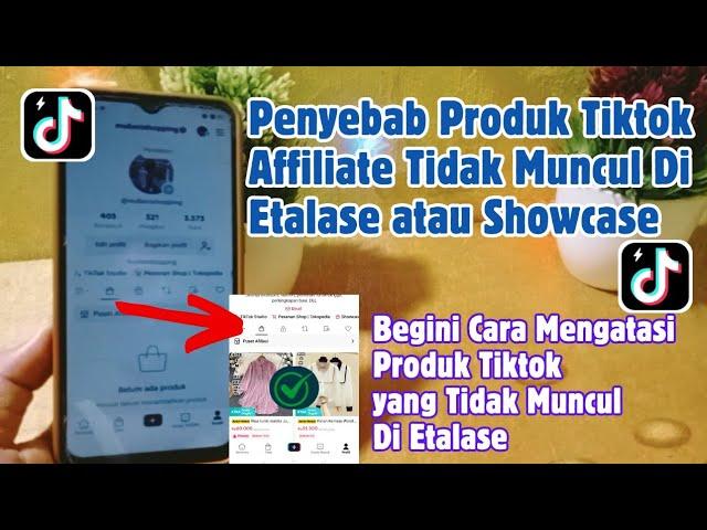 penyebab produk affiliate tiktok tidak muncul di etalase atau di showcase ! tiktok affiliate 2024