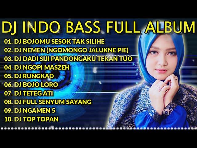 DJ INDO BASS FULL ALBUM 2023 -  DJ BOJOMU SESOK TAK SILIHE X NGOMONGO JALUKNE PIE X NGOPI MASZEH