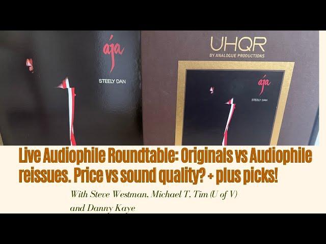 Live Audiophile Roundtable: Originals vs Audiophile reissues. Price vs sound quality? + plus picks!