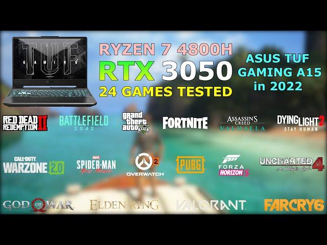 ASUS TUF A15 - Ryzen 7 4800H RTX 3050 - Test in 24 Games in 2022