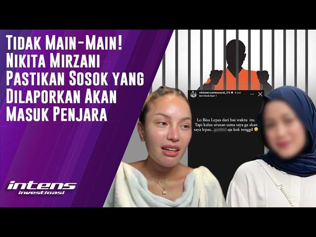 Nikita Mirzani Serius Penjarakan Sosok Yang Dilaporkan | Intens Investigasi | Eps 4265