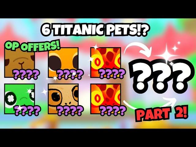 WHAT DO PEOPLE OFFER FOR 6 TITANICS??? Trading Montage Series #2 | Pet Simulator 99 | Roblox