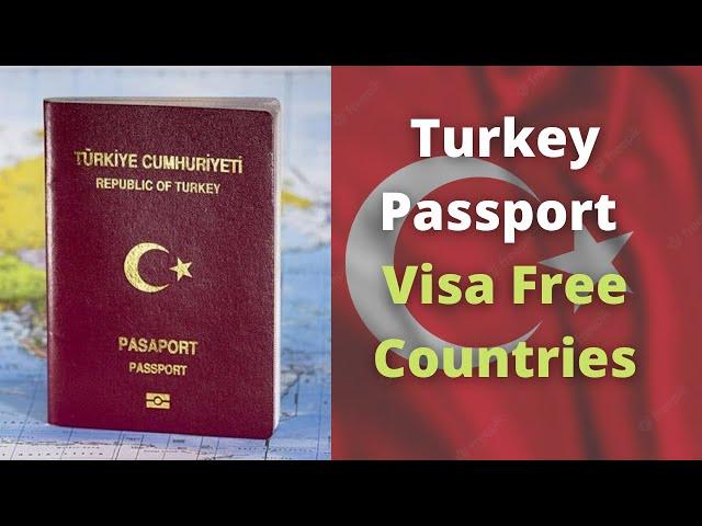 Turkiye Passport Visa Free Countries (2022)