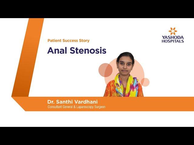 Anal Fissures | Anal Stenosis | B. Sneha |  Dr. Santhi Vardhini | Yashoda Hospitals, Hyderabad