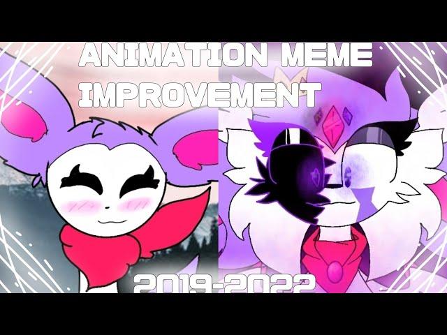 Animation Meme Improvement || 2019-2022