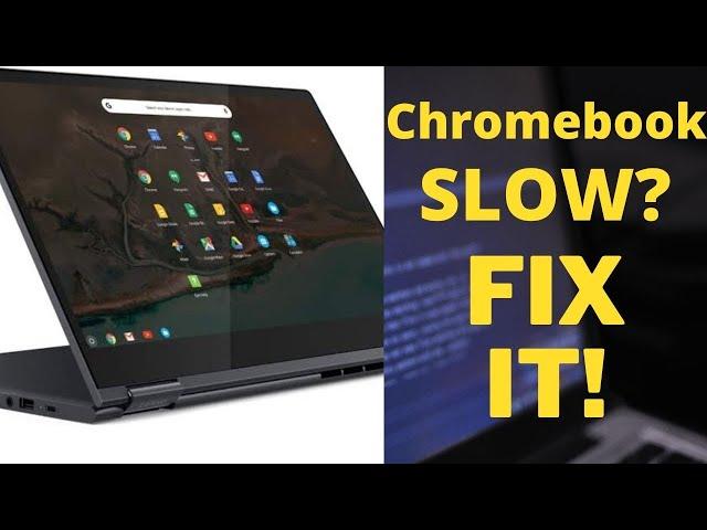 Chromebook Slow? Unacceptable!