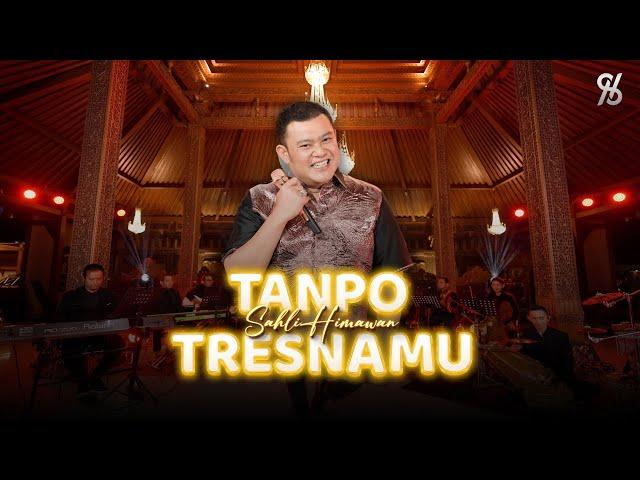 TANPO TRESNAMU - SAHLI HIMAWAN | Cover Denny Caknan (Official Live Music Video)