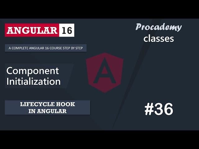 #38 Component Initialization | Lifecycle Hooks in Angular | A Complete Angular Course