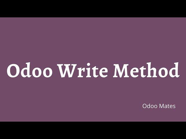 73. How To Override Write Method In Odoo || Inherit Write Function In Odoo || Odoo ORM Methods