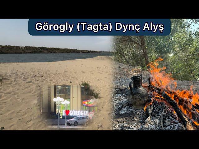 Görogly (Tagta) Dynç Alyş Daşoguz Vlog!