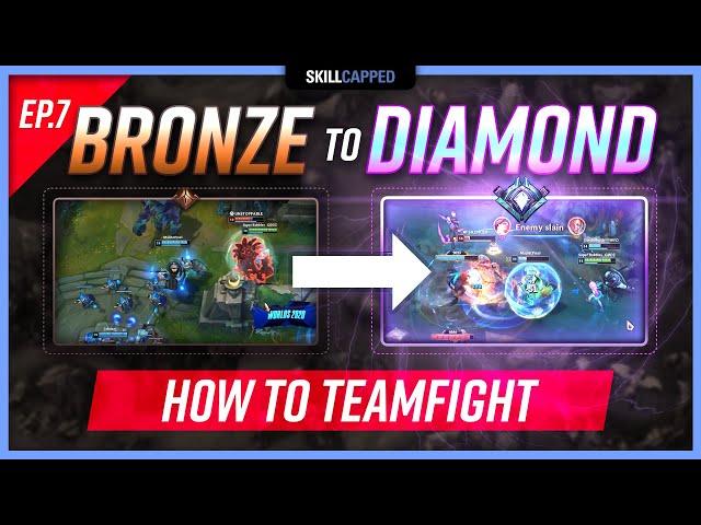 How to Improve Your Teamfighting in League of Legends - Bronze to Diamond Ep.7