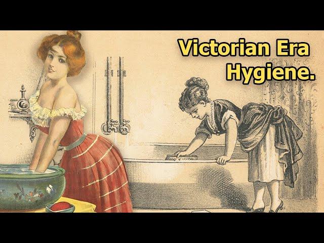 What Was Victorian Era Hygiene Like?