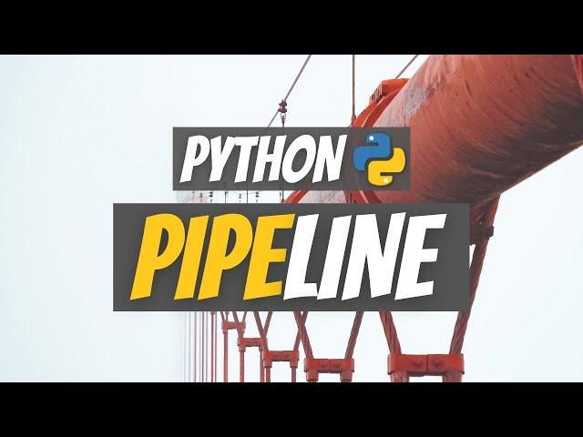 How to create pipelines in python | Pipe | Python Tutorial