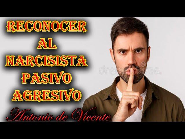 RECONOCER AL NARCISISTA PASIVO AGRESIVO