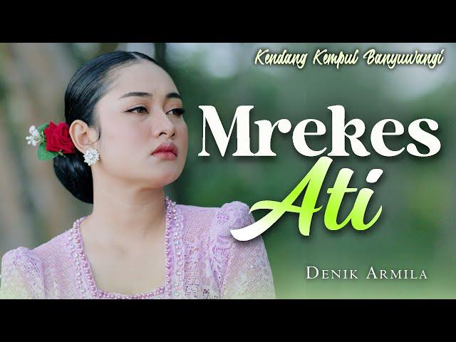 Denik Armila - MREKES ATI || Kendang Kempul Banyuwangi (Official Music Video)