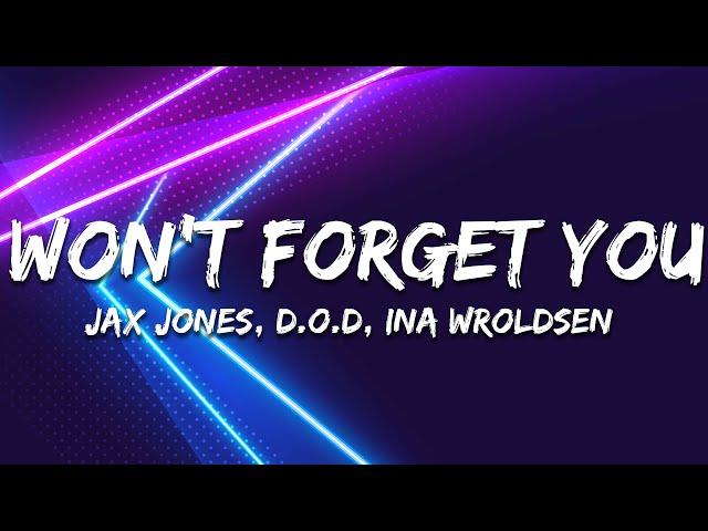 Jax Jones, D.O.D, Ina Wroldsen - Won't Forget You (Lyrics)