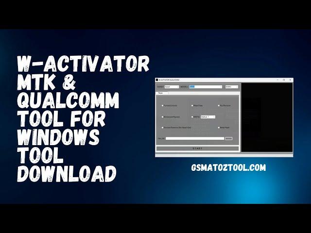 W-Activator MTK & Qualcomm Latest Tool 2023  Crack Free Crack Download by baypasstech242